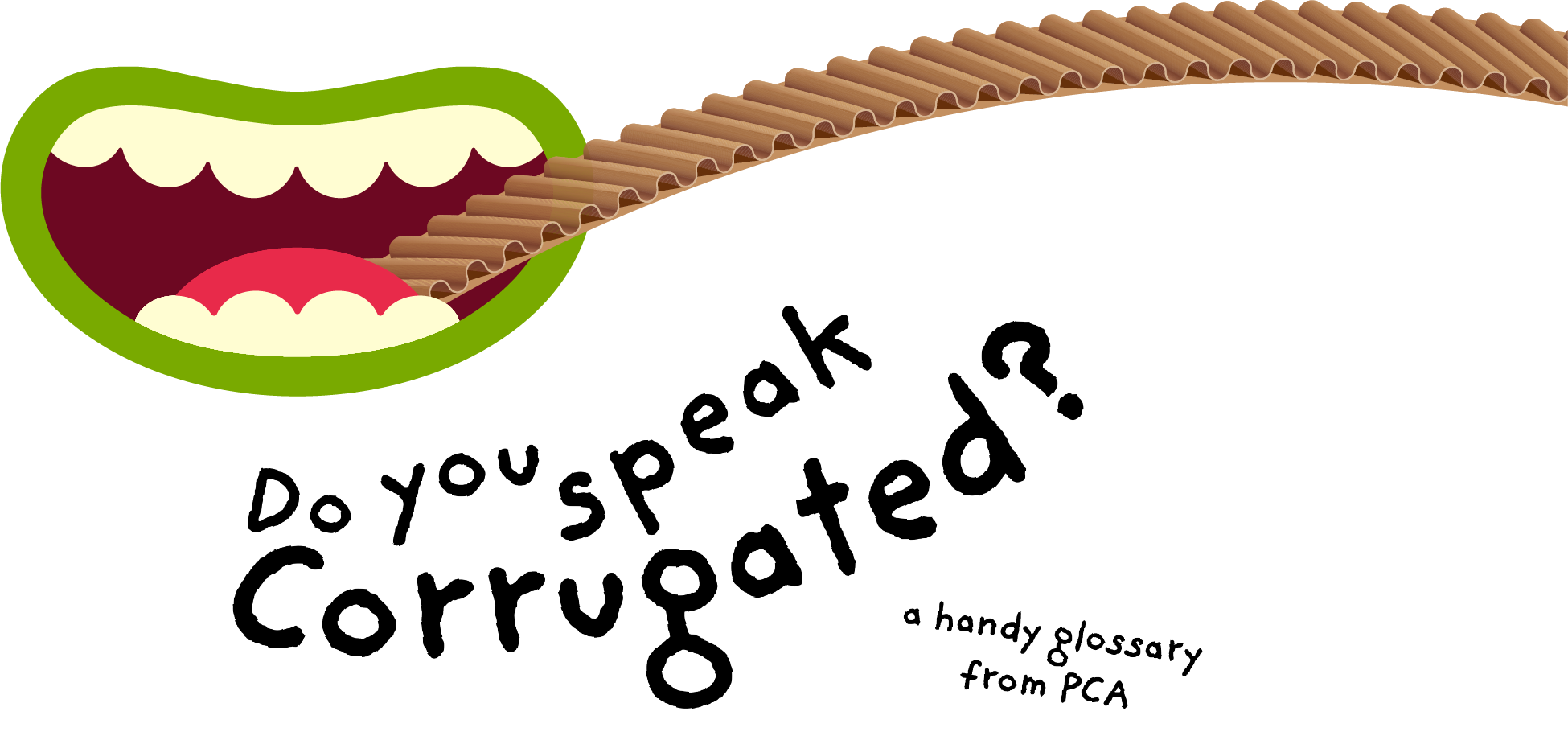 An illustration of an open mouth with cardboard corrugation coming out of it.